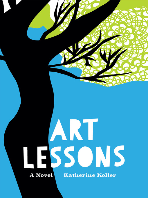 Title details for Art Lessons by Katherine Koller - Available